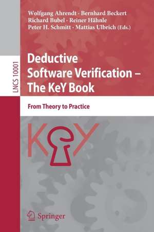 Deductive Software Verification – The KeY Book: From Theory to Practice de Wolfgang Ahrendt