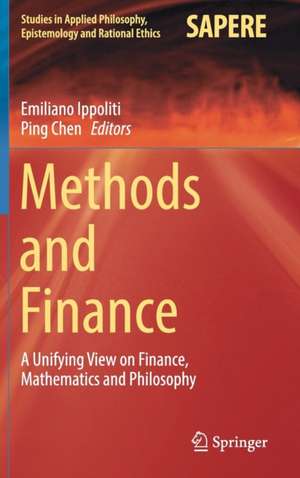 Methods and Finance: A Unifying View on Finance, Mathematics and Philosophy de Emiliano Ippoliti