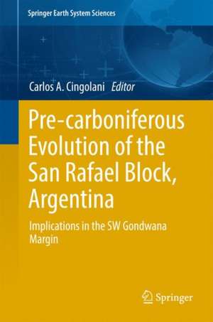 Pre-carboniferous Evolution of the San Rafael Block, Argentina: Implications in the Gondwana Margin de Carlos Alberto Cingolani