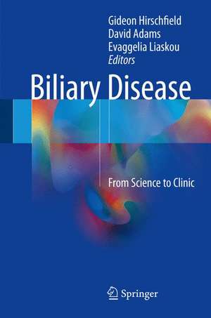 Biliary Disease: From Science to Clinic de Gideon Hirschfield