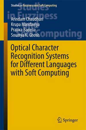 Optical Character Recognition Systems for Different Languages with Soft Computing de Arindam Chaudhuri