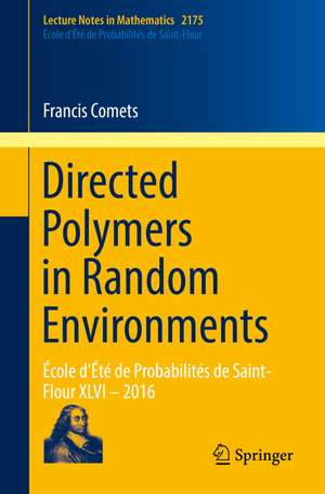 Directed Polymers in Random Environments: École d'Été de Probabilités de Saint-Flour XLVI – 2016 de Francis Comets