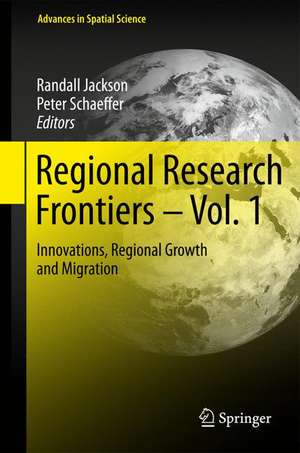 Regional Research Frontiers - Vol. 1: Innovations, Regional Growth and Migration de Randall Jackson