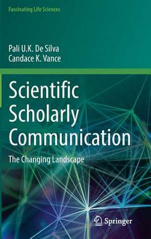 Scientific Scholarly Communication: The Changing Landscape de Pali U. K. De Silva