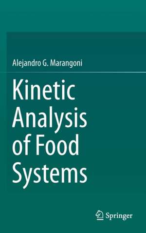 Kinetic Analysis of Food Systems de Alejandro G. Marangoni