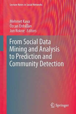 From Social Data Mining and Analysis to Prediction and Community Detection de Mehmet Kaya