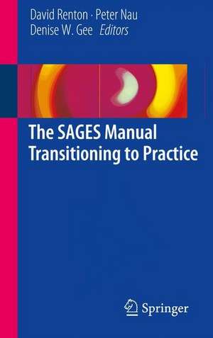 The SAGES Manual Transitioning to Practice de David B. Renton