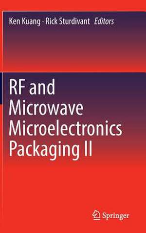 RF and Microwave Microelectronics Packaging II de Ken Kuang