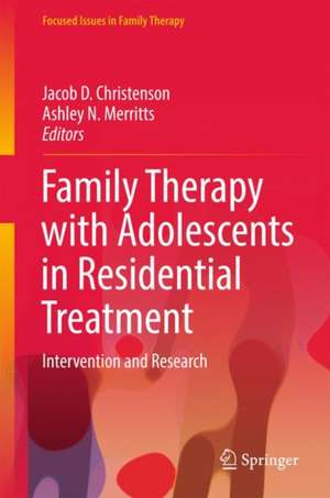 Family Therapy with Adolescents in Residential Treatment: Intervention and Research de Jacob D. Christenson