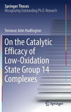 On the Catalytic Efficacy of Low-Oxidation State Group 14 Complexes de Terrance John Hadlington