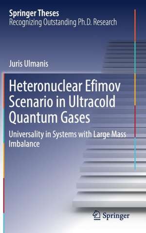 Heteronuclear Efimov Scenario in Ultracold Quantum Gases: Universality in Systems with Large Mass Imbalance de Juris Ulmanis