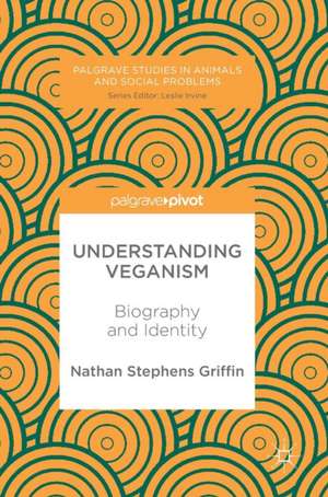 Understanding Veganism: Biography and Identity de Nathan Stephens Griffin