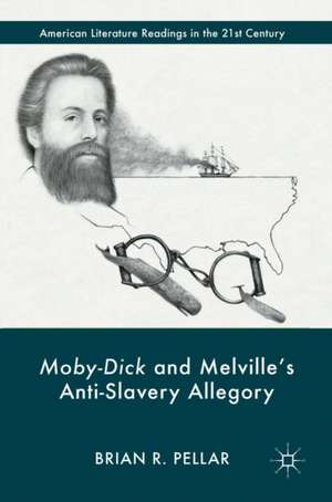 Moby-Dick and Melville’s Anti-Slavery Allegory de Brian R. Pellar