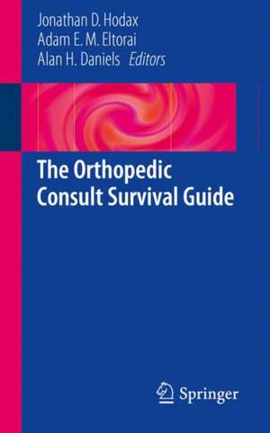 The Orthopedic Consult Survival Guide de Jonathan D. Hodax