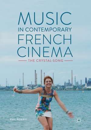 Music in Contemporary French Cinema: The Crystal-Song de Phil Powrie