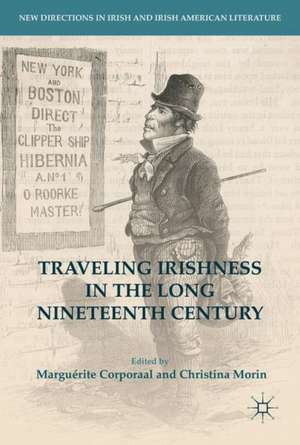 Traveling Irishness in the Long Nineteenth Century de Marguérite Corporaal