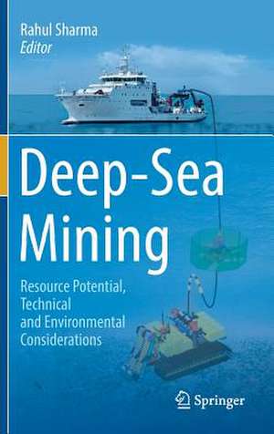 Deep-Sea Mining: Resource Potential, Technical and Environmental Considerations de Rahul Sharma