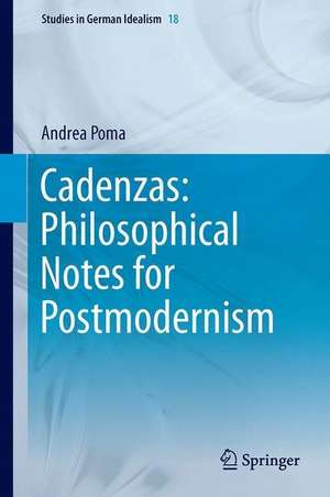 Cadenzas: Philosophical Notes for Postmodernism de Andrea Poma