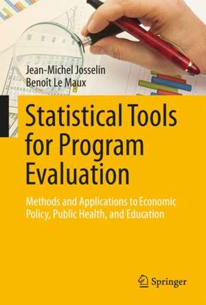 Statistical Tools for Program Evaluation: Methods and Applications to Economic Policy, Public Health, and Education de Jean-Michel Josselin