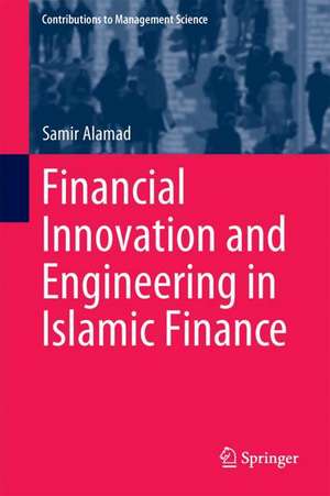 Financial Innovation and Engineering in Islamic Finance de Samir Alamad