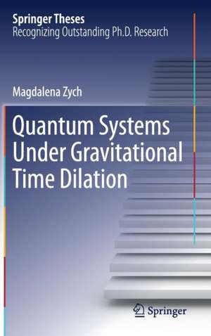 Quantum Systems under Gravitational Time Dilation de Magdalena Zych