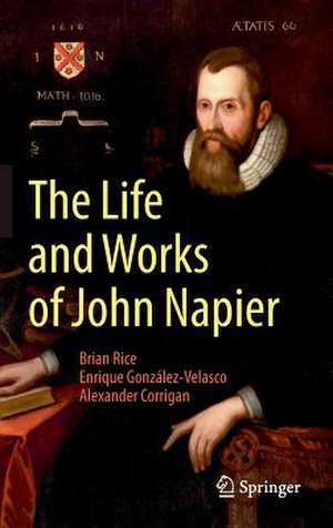 The Life and Works of John Napier de Brian Rice