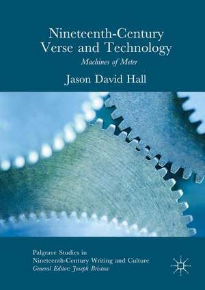 Nineteenth-Century Verse and Technology: Machines of Meter de Jason David Hall