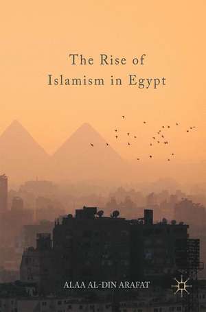 The Rise of Islamism in Egypt de Alaa Al-Din Arafat