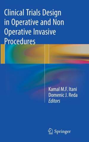 Clinical Trials Design in Operative and Non Operative Invasive Procedures de Kamal M.F. Itani