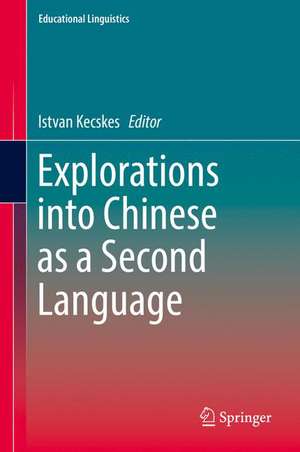 Explorations into Chinese as a Second Language de Istvan Kecskes