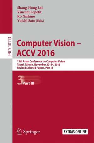 Computer Vision – ACCV 2016: 13th Asian Conference on Computer Vision, Taipei, Taiwan, November 20-24, 2016, Revised Selected Papers, Part III de Shang-Hong Lai