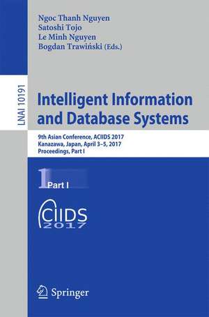 Intelligent Information and Database Systems: 9th Asian Conference, ACIIDS 2017, Kanazawa, Japan, April 3-5, 2017, Proceedings, Part I de Ngoc Thanh Nguyen