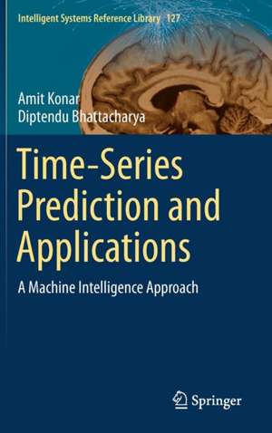 Time-Series Prediction and Applications: A Machine Intelligence Approach de Amit Konar