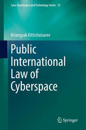 Public International Law of Cyberspace de Kriangsak Kittichaisaree