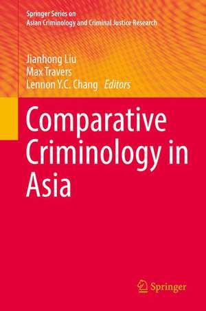 Comparative Criminology in Asia de Jianhong Liu