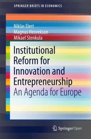 Institutional Reform for Innovation and Entrepreneurship: An Agenda for Europe de Niklas Elert