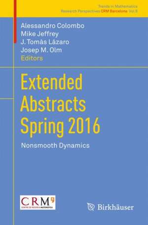 Extended Abstracts Spring 2016: Nonsmooth Dynamics de Alessandro Colombo