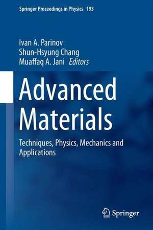 Advanced Materials: Techniques, Physics, Mechanics and Applications de Ivan A. Parinov