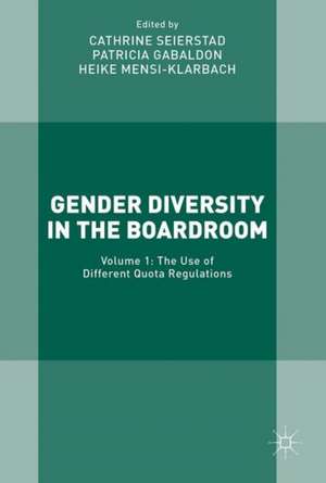 Gender Diversity in the Boardroom: Volume 1: The Use of Different Quota Regulations de Cathrine Seierstad