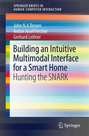 Building an Intuitive Multimodal Interface for a Smart Home: Hunting the SNARK de John N.A Brown