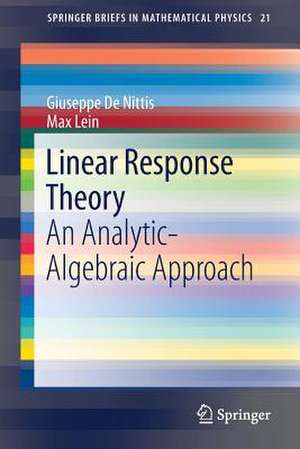 Linear Response Theory: An Analytic-Algebraic Approach de Giuseppe De Nittis