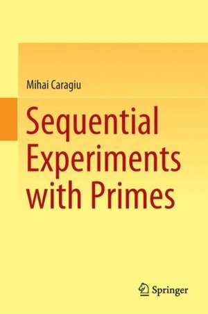 Sequential Experiments with Primes de Mihai Caragiu