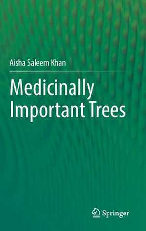 Medicinally Important Trees de Aisha Saleem Khan