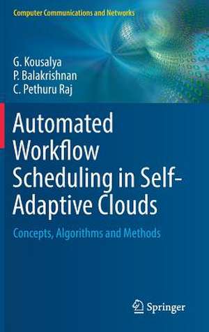 Automated Workflow Scheduling in Self-Adaptive Clouds: Concepts, Algorithms and Methods de G. Kousalya