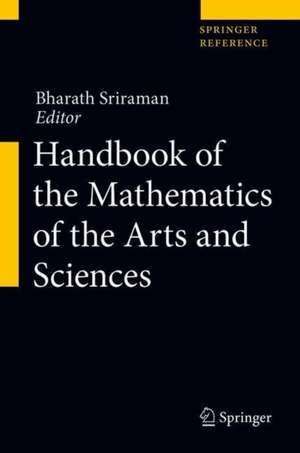 Handbook of the Mathematics of the Arts and Sciences de Bharath Sriraman