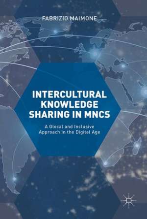 Intercultural Knowledge Sharing in MNCs: A Glocal and Inclusive Approach in the Digital Age de Fabrizio Maimone