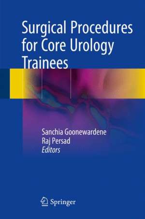 Surgical Procedures for Core Urology Trainees de Sanchia Goonewardene