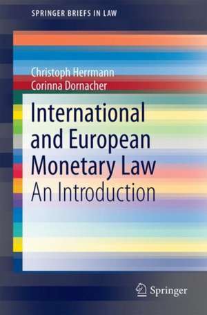 International and European Monetary Law: An Introduction de Christoph Herrmann