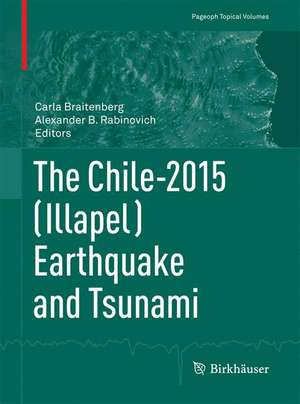 The Chile-2015 (Illapel) Earthquake and Tsunami de Carla Braitenberg