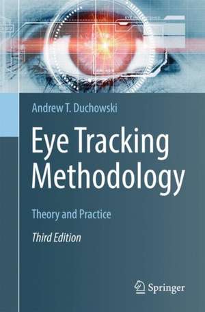 Eye Tracking Methodology: Theory and Practice de Andrew T. Duchowski